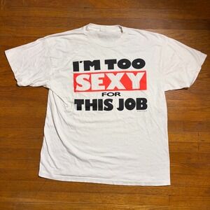 Vintage Im Too Sexy For This Job T Shirt LA Imprints Single Stitch Tee XL 90s